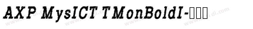 AXP MysICT TMonBoldI字体转换